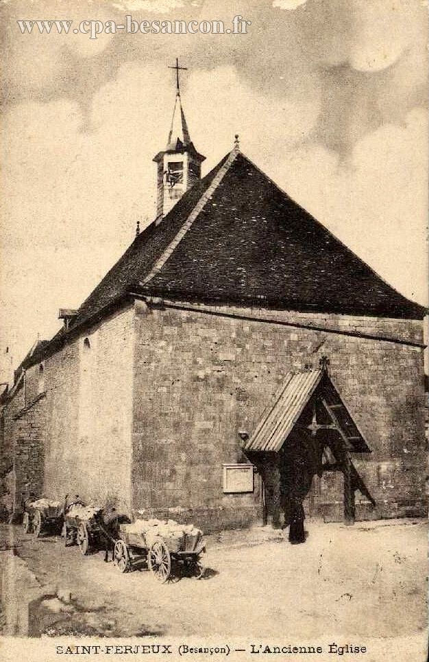 SAINT-FERJEUX (Besançon) - L'Ancienne Église